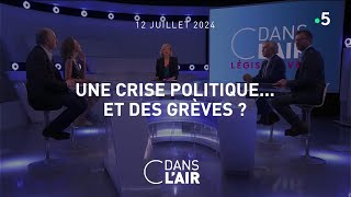 Une crise politiqueet des grèves  cdanslair 12072024 [upl. by Eniroc965]