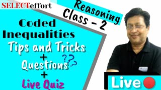 Coded Inequalities2Tips and TricksQuestions  Live QuiZ  Reasoning Made Easy  SELECTeffort [upl. by Malina]