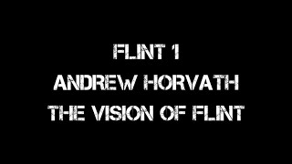 FLINT 1  The Vision of FLINT  Andrew Horvath [upl. by Holladay]