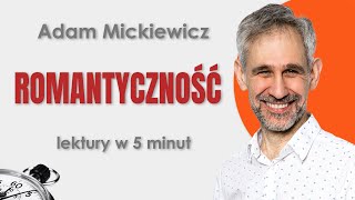 Romantyczność  Streszczenie i opracowanie lektury w 5 minut  Adam Mickiewicz maturazpolskiego [upl. by Atnim]