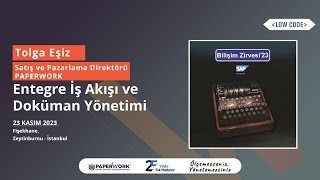 Bilişim Zirvesi23 Panel Tolga EşizEntegre İş Akışı ve Doküman Yönetimi [upl. by Nayt873]