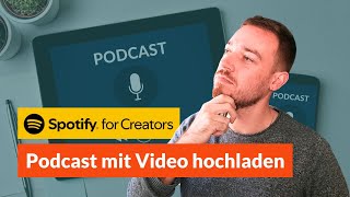 Podcast hochladen bei Spotify for Creators Neu 2024 mit Audio und Video [upl. by Ydniw]