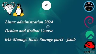 045Manage Basic Storage part2  fstab  Linux Course 2024 [upl. by Nonnelg]