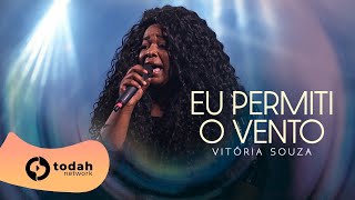 Vitória Souza  Eu Permiti o Vento Todah 10 Anos Ao Vivo [upl. by Meryl187]