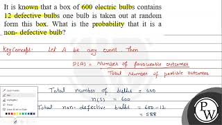 It is known that a box of 600 electric bulbs contains 12 defective bulbs one bulb is taken out a [upl. by Yakcm]