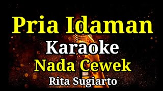 Pria idamanKaraokeNada cewekRita sugiarto [upl. by Elokkin]