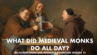 What Did Medieval Monks Do All Day [upl. by Mikol]