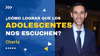 Charla ¿Cómo lograr que los hijos adolescentes escuchen a los padres [upl. by Tenej]