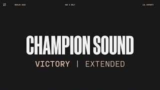 Worlds 2022  Victory  Champion Sound  Extended Version [upl. by Neelrahs]