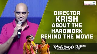 Director Krish About The Hardwork Behind Kondapolam Movie  Kondapolam Pre Release Event [upl. by Ahter930]