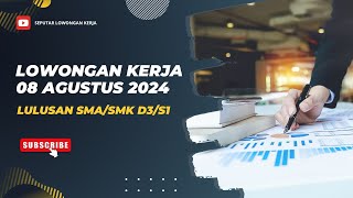 Info Lowongan Kerja Hari Ini 08 Agustus 2024 Lulusan SMASMK D3S1SeputarLowonganKerjauj6qd [upl. by Nylyahs38]