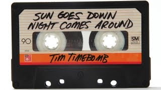 Sun Goes Down Night Comes Around  Tim Timebomb and Friends [upl. by Ahcilef]