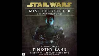 Star Wars 19 BBY Mist Encounter  Grand Admiral THRAWNS Origin Story UNABRIDGED Audiobook [upl. by Luwana]