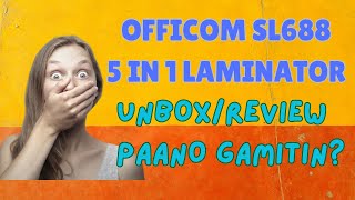 OFFICOM SL688 5 IN 1 Laminator UNBOX REVIEW at PAANO GAMITIN [upl. by Ladonna844]