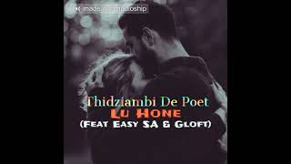 Thidziambi De Poet  Lu Hone Feat EazySA amp Gloft Official audio [upl. by Tate]