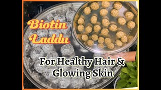 Biotin Laddu for Healthy Hair Nails amp Glowing Skin  Biotin Laddu receipe making Video [upl. by Audwin]