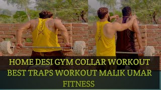 Home Desi Gym Collar Workout Best Traps Workout Malik Umar Fitness [upl. by Shiri]