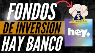 Fondos De Inversión Hey Banco Convienen En 2024 [upl. by Iveson]