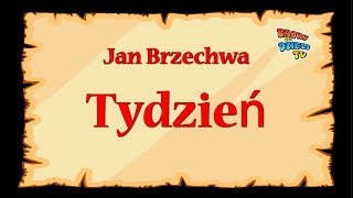 Tydzień  Jan Brzechwa  znane wierszyki dla dzieci czytane do poduszki [upl. by Oidacra709]