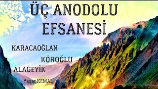 Üç Anadolu Efsanesi  Yaşar Kemal  sesli kitap [upl. by Zavras]