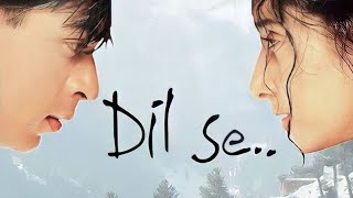 Film Bollywood Dil Se yang dibintangi Oleh Shahrukh Khan Preity Zinta dan Manisha Koirala [upl. by Attenal]