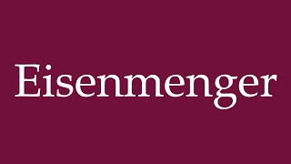 How to Pronounce Eisenmenger Correctly in German [upl. by Yarazed539]