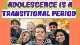 ADOLESCENCE IS A TRANSITIONAL PERIOD childdevelopment childpsychology  ADOLESCENT PERIOD [upl. by Conall812]