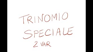 Scomposizioni Trinomio Speciale 2 Variabili [upl. by Airdni183]