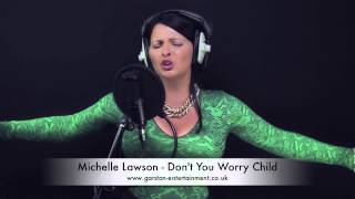 Michelle Lawson  Dont You Worry Child [upl. by Divad]