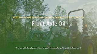 How to Change Your Front Axle Oil  John Deere Compact Tractors [upl. by Errehs]