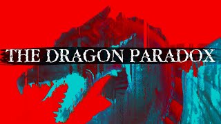 The Dragon Paradox [upl. by Adeys]