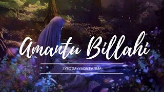 Amantu Billahi  Syed Sayyada Fatima  Arabic amp Urdu [upl. by Itirp965]