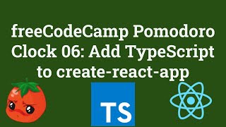 freeCodeCamp Pomodoro Clock 06 Add TypeScript to createreactapp [upl. by Hayes]