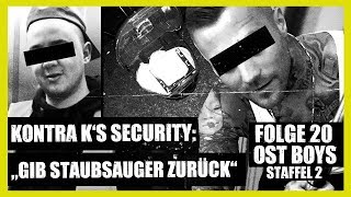 KONTRA KS SECURITY  quotGIB STAUBSAUGER ZURÜCKquot  20 FOLGE  STAFFEL 2  OST BOYS [upl. by Anyd551]