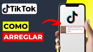 Cómo solucionar quotNo se puede cargar el video el video se guardó en los borradoresquot  en TikTok [upl. by Zaslow]