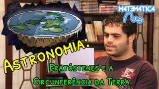 ASTRONOMIA Eratóstenes e a Circunferência da Terra  Matemática Rio [upl. by Ceevah]