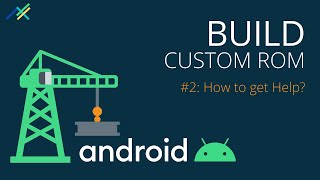 Build Custom Rom  Ep 02 How To Get Help [upl. by Anam]