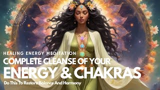 Healing Energy Meditation 🌸🌀 Chakra Cleanse Restore Balance and Harmony 🙏 [upl. by Eiznikam557]