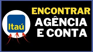 COMO ENCONTAR O NÚMERO DA CONTA E DA AGÊNCIA ITAÚ [upl. by Haron]