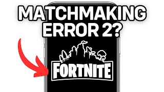 HOW TO FIX MATCHMAKING ERROR 2 IN FORTNITE 2024 FULL GUIDE [upl. by Nycila544]