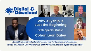 Why Allyship Is Just the Beginning with Special Guest Cohan Leon Daley [upl. by Noved931]