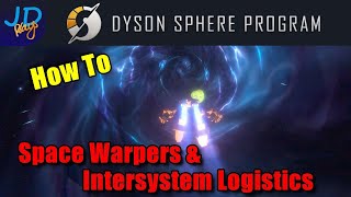 How to Space Warpers and Interstellar Logistics 🤖 Dyson Sphere Program 🤖 Tutorial [upl. by Elyak]