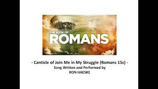 Canticle of Join Me in My Struggle Romans 15c by Ron Haeske [upl. by Ray]