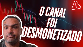 O canal foi desmonetizado  E agora [upl. by Ayerdna]