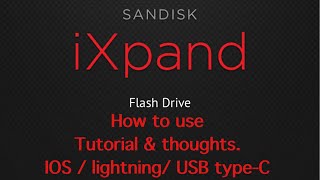 SanDisk iXpand Flash Drive Luxe amp IXPAND App tutorial  thoughts [upl. by Gherardo]