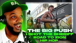 🎵 The Big Push  I Shot the Sheriff Road to Zion Hip Hop REACTION [upl. by Elagiba]