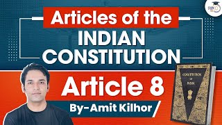 Articles of Indian Constitution Series  Article 8  UPSC  StudyIQ IAS [upl. by Abebi433]