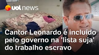 Leonardo é incluído pelo governo na lista suja do trabalho escravo [upl. by Osugi]