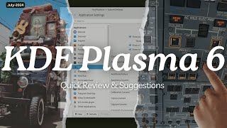 KDE Plasma 6 Overview Quick Review amp Suggestions [upl. by Swor525]