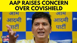 Delhi Health Minister Urges Blood Tests Amid Covishield Controversy  AAP  AstraZeneca  News18 [upl. by Auos]